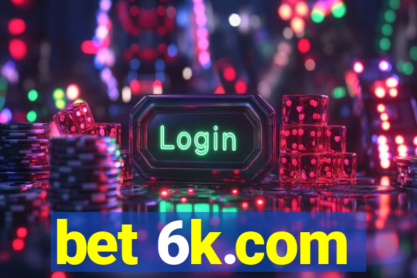 bet 6k.com